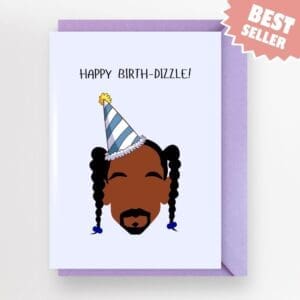 'Happy Birth-dizzle' Snoop Dogg Greeting Card