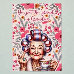 "You put the grand in Grandma" Funny Grandmother Card