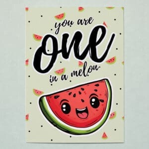 'You're ONE In A Melon' 1 Year Birthday Card