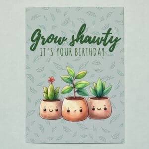 'Grow Shawty, It's Your Birthday' Greeting Card