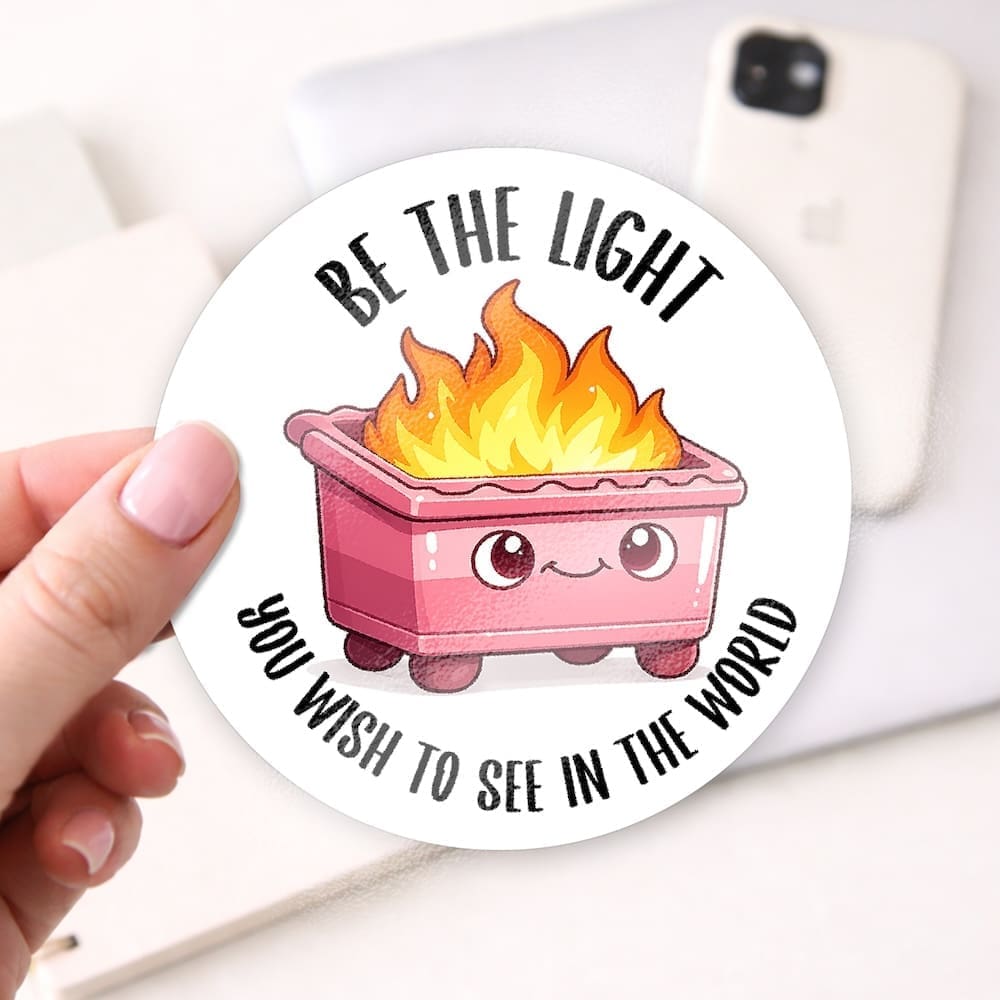 'Be The Light' Dumpster Fire Sticker - Image 3