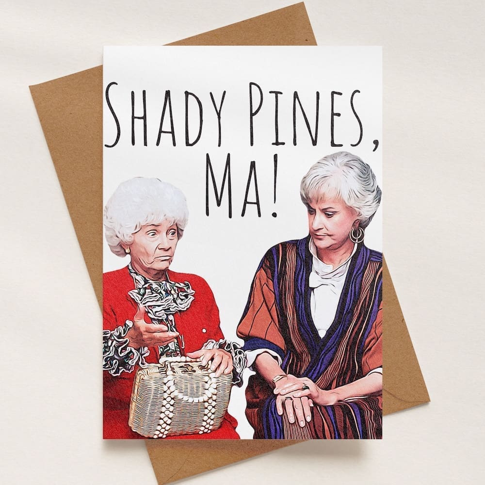 "Shady Pines, ma!" Golden Girls Card