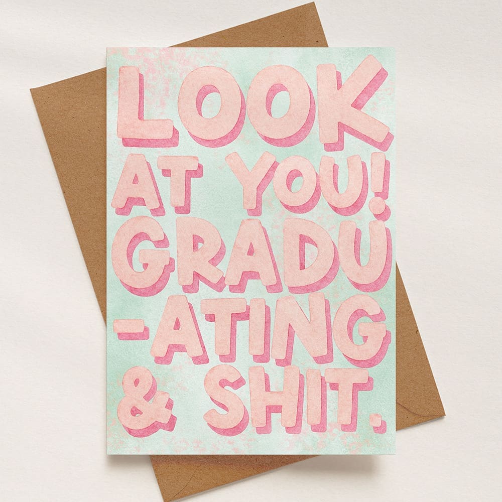 'Look at you! Graduating and shit.' Funny Graduation Card